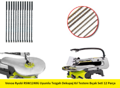 Venoa Ryobi RSW1240G Uyumlu Tezgah Dekupaj Kıl Testere Bıçak Seti 12 Parça