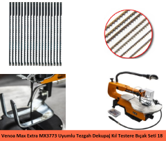 Venoa Max Extra MX3773 Uyumlu Tezgah Dekupaj Kıl Testere Bıçak Seti 18 Parça